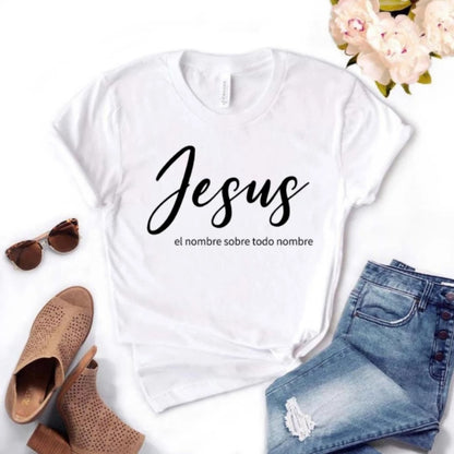 Women's Jesus T-shirt: Name Above All Names, El Nombre Sobre Todo Nombre