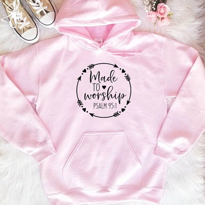 Made To Worship Psalm 95:1 Christian Graphic Hoodies Women Bible Faithful Woman Clothes Church Clothing Long Sleeve Jumper Tops
